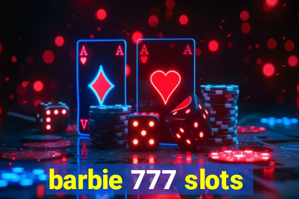 barbie 777 slots